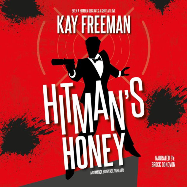 Hitman's Honey by Kay Freeman. Narrated by Brock Donovon.